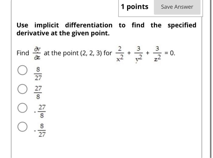 Solved Use implicit differentiation to find the specified | Chegg.com