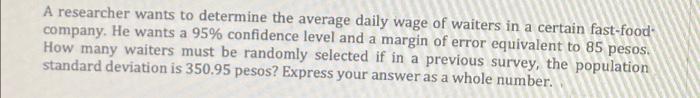 Solved A researcher wants to determine the average daily | Chegg.com