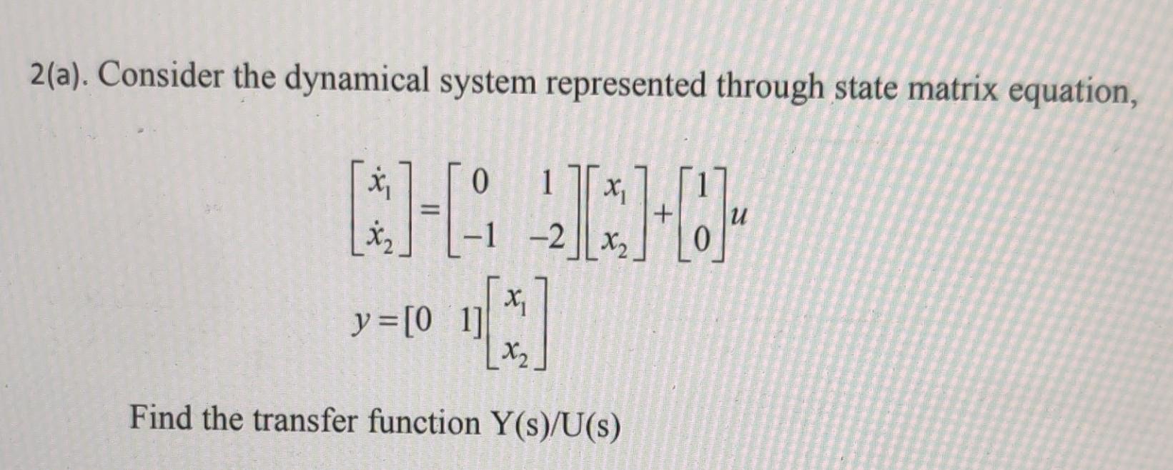 Solved 2(a). Consider The Dynamical System Represented | Chegg.com