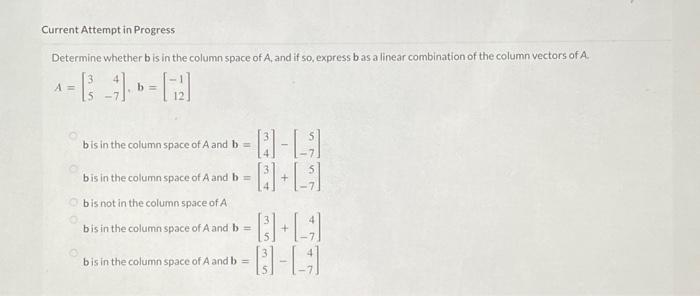 Solved Determine Whether B Is In The Column Space Of A, And | Chegg.com