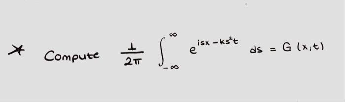 Solved 8 * e isx-kst 了。 ds = G (xit) Compute th 2 T | Chegg.com