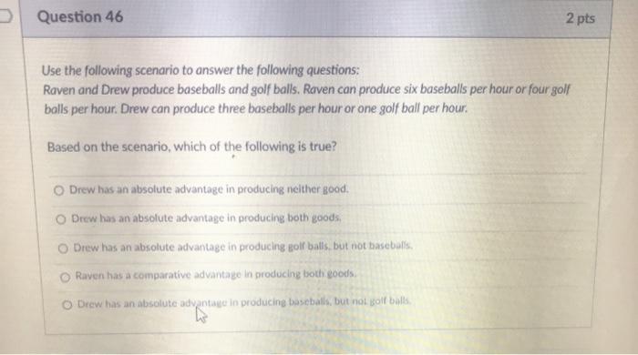Solved Question 46 2 pts Use the following scenario to | Chegg.com