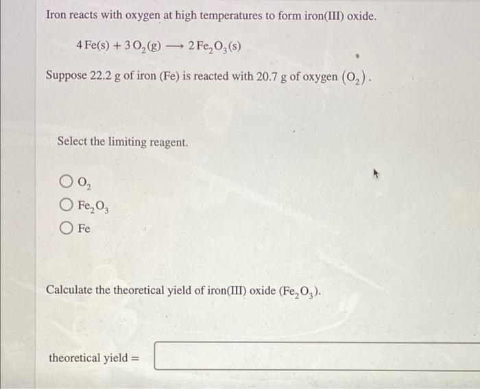 Solved Iron reacts with oxygen at high temperatures to form