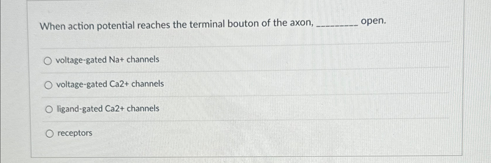 Solved When action potential reaches the terminal bouton of | Chegg.com