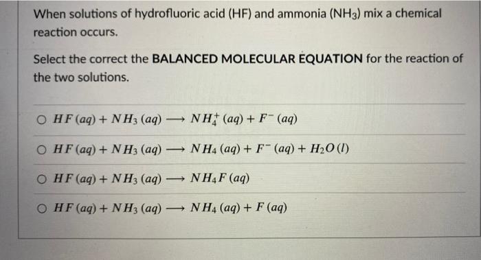 Solved When solutions of hydrofluoric acid (HF) and ammonia | Chegg.com