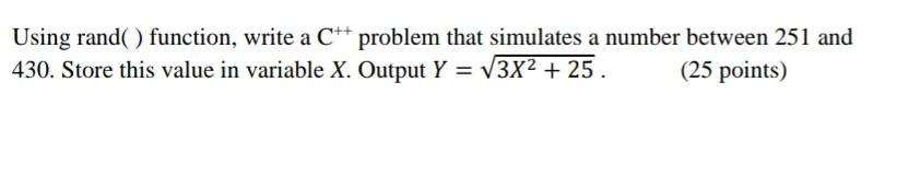 Solved Using rand( ) function, write a C++problem that | Chegg.com