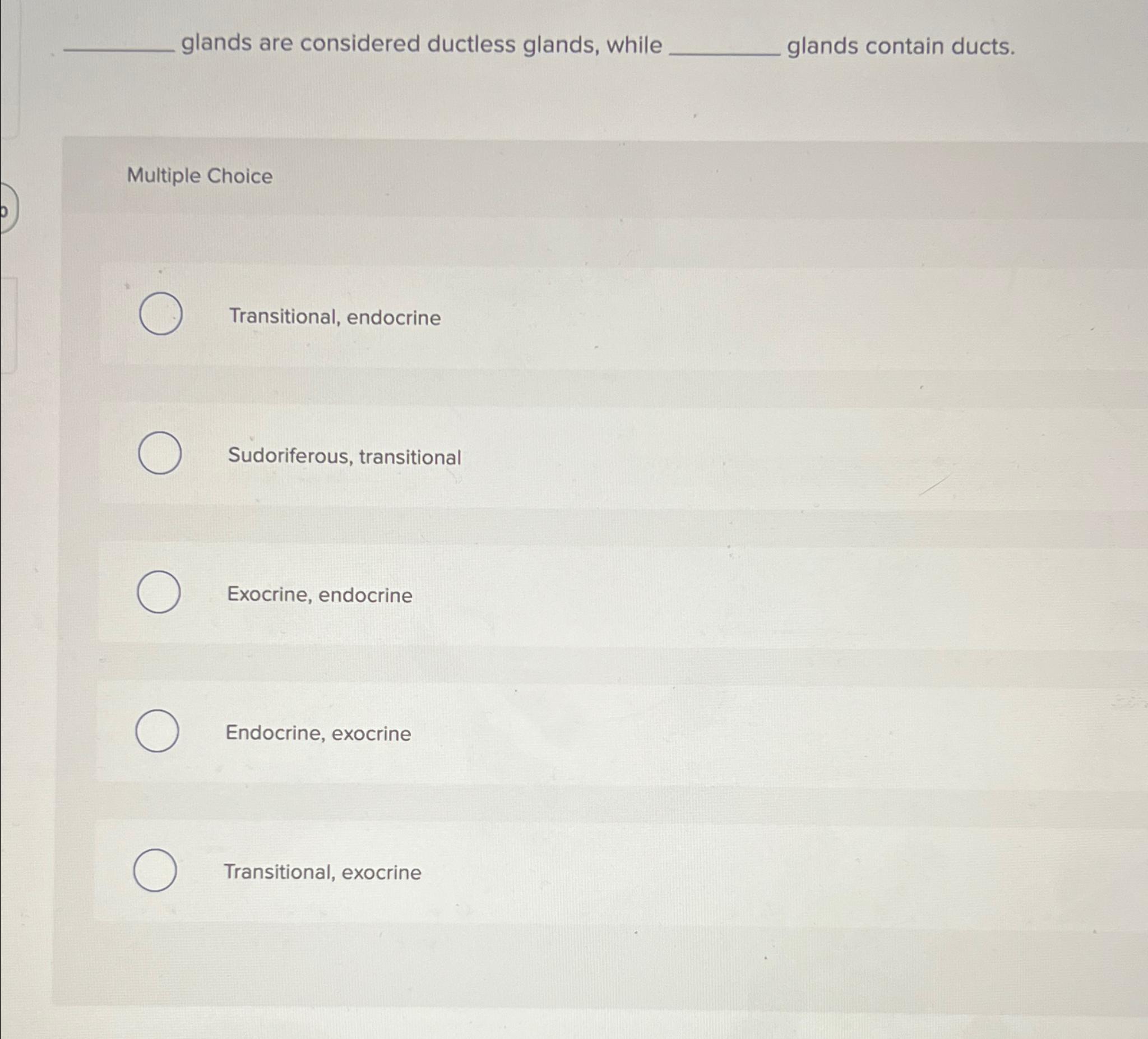 Solved glands are considered ductless glands, whileglands | Chegg.com
