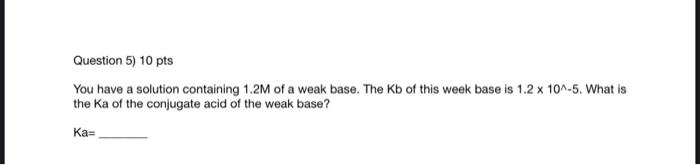 Solved You have a solution containing 1.2M of a weak base. | Chegg.com