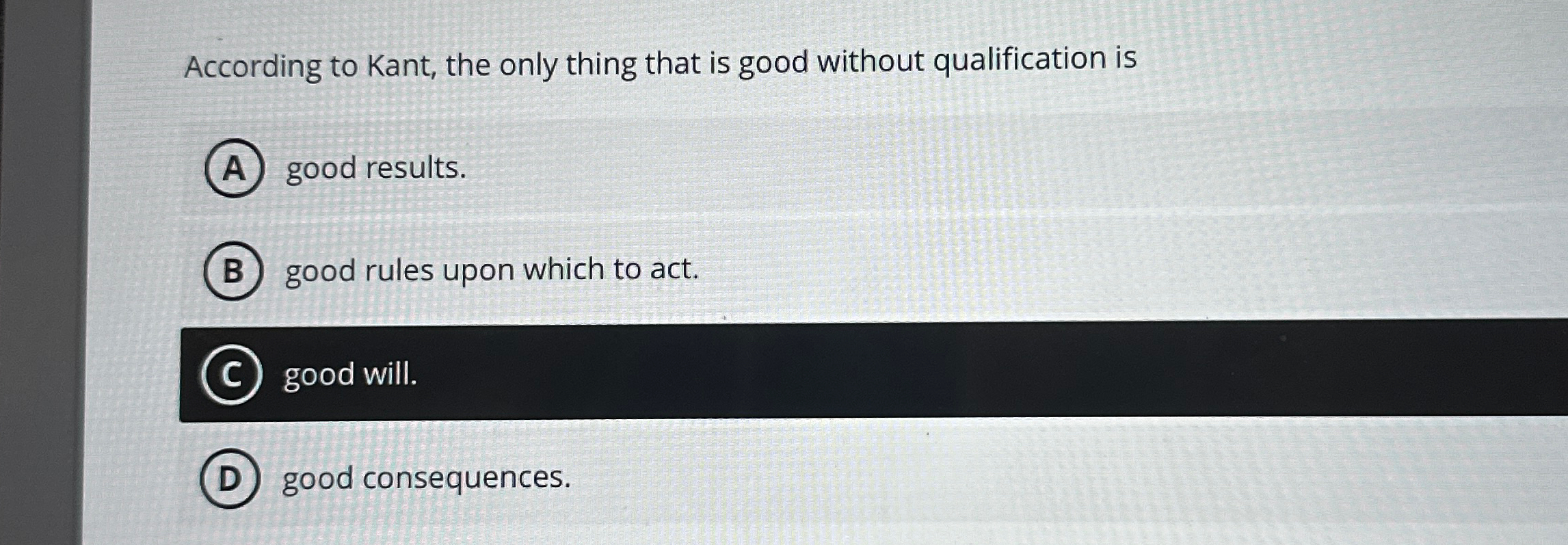 Solved According to Kant, the only thing that is good | Chegg.com