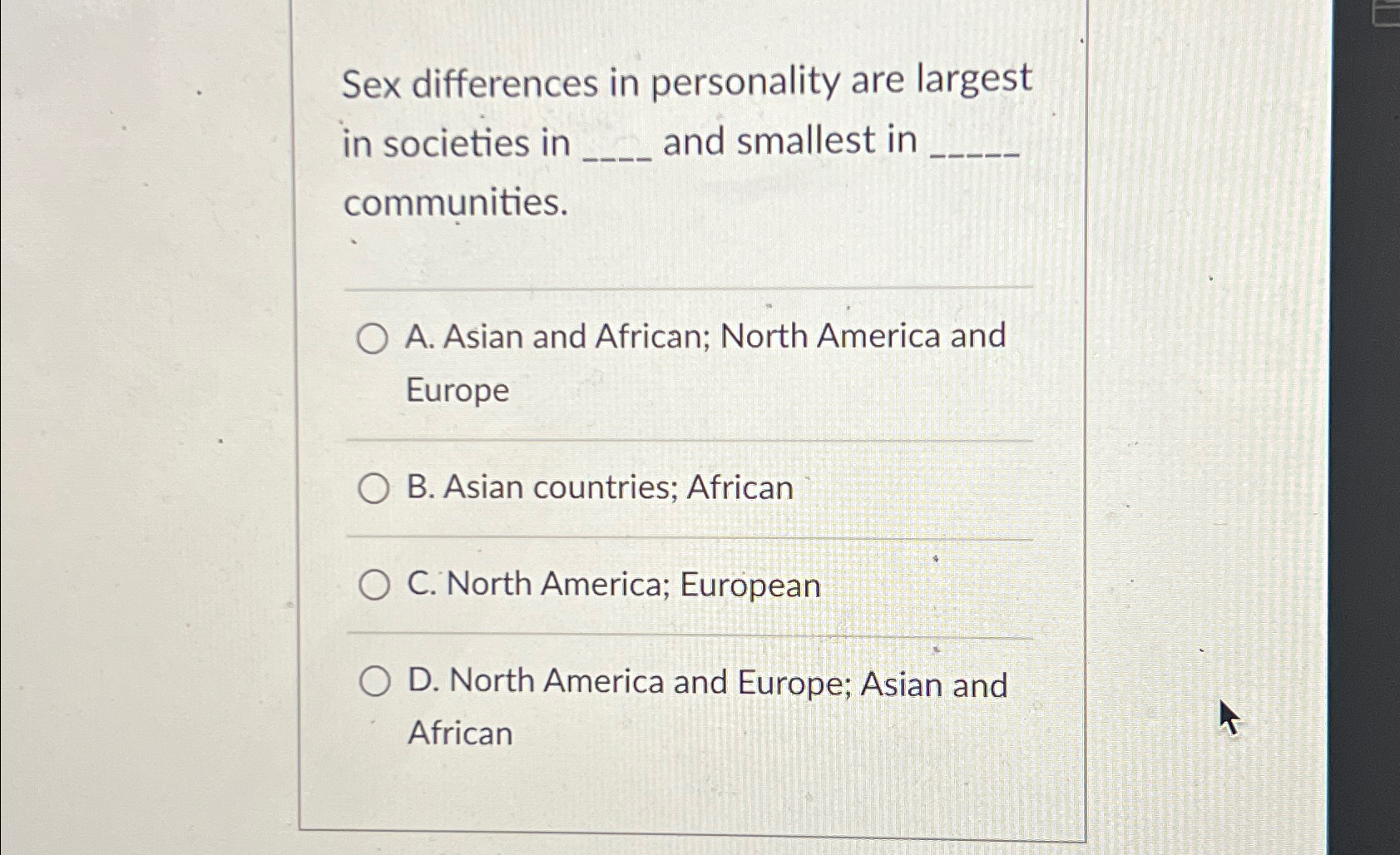 Solved Sex differences in personality are largest in | Chegg.com