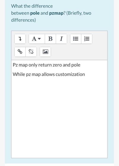 What the difference between pole and pzmap? (Briefly, two differences)
I
\( Q_{0} \)
Pz map only return zero and pole
While p