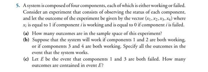 Solved 5. A system is composed of four components, each of | Chegg.com
