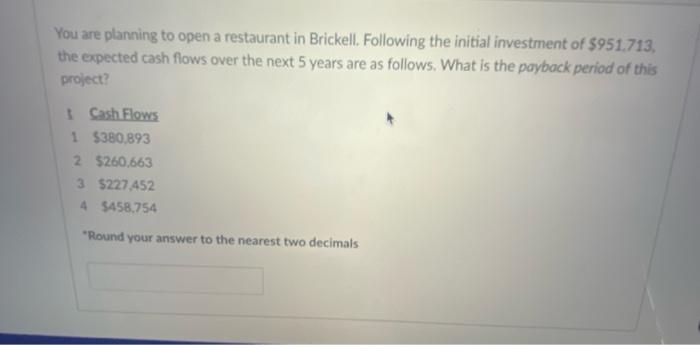 Solved You are planning to open a restaurant in Brickell. | Chegg.com