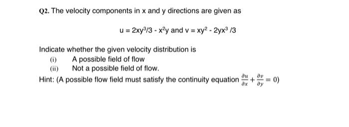 Solved Q2. The velocity components in x and y directions are | Chegg.com