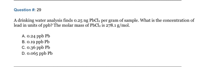 Solved Question #: 29 A Drinking Water Analysis Finds 0.25 | Chegg.com