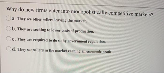 solved-why-do-new-firms-enter-into-monopolistically-chegg