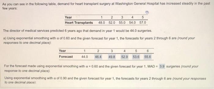 As you can see in the following table, demand for heart transplant surgery at Washington General Hospital has increased stead