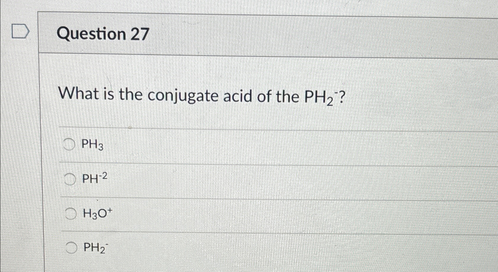 Solved Question 27What is the conjugate acid of the | Chegg.com