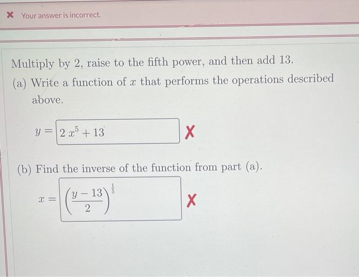 Solved * Your answer is incorrect. Multiply by 2, raise to | Chegg.com