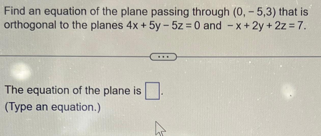 Solved Find an equation of the plane passing through | Chegg.com