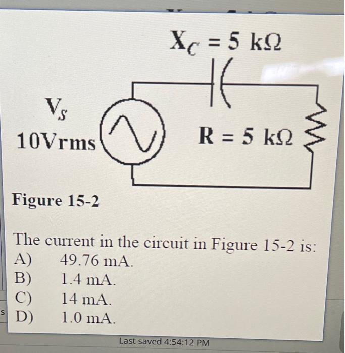 Solved Xc = 5 KQ ΚΩ Vs R = 5 KQ 10Vrms Figure 15-2 The | Chegg.com