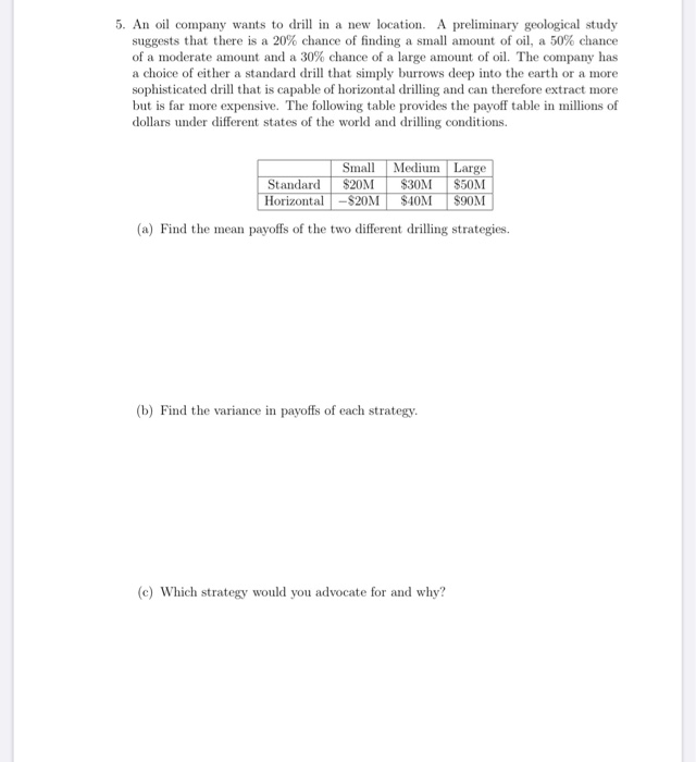 Solved 5. An oil company wants to drill in a new location. A | Chegg.com