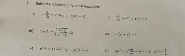 Solved 1. Solve the following differential equations: i) | Chegg.com
