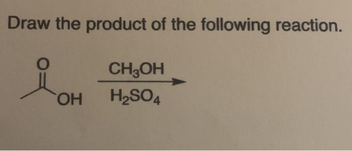 Solved Draw the product of the following reaction. CH3OH | Chegg.com