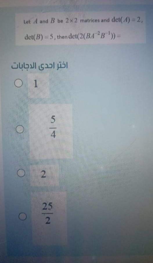 Solved Let A and B be 2x 2 matrices and det(A) = 2, det(B) = | Chegg.com