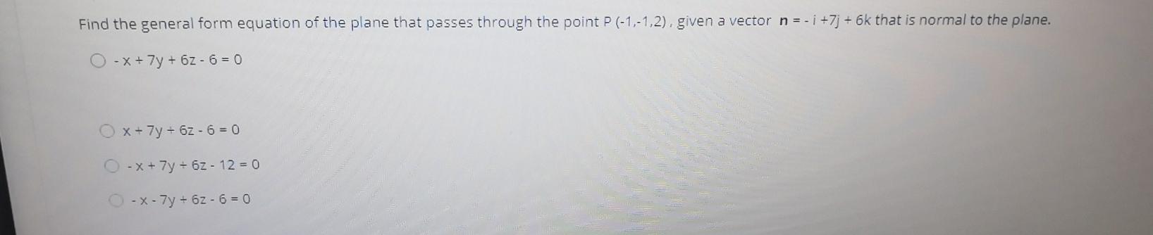 Solved Find the general form equation of the plane that | Chegg.com