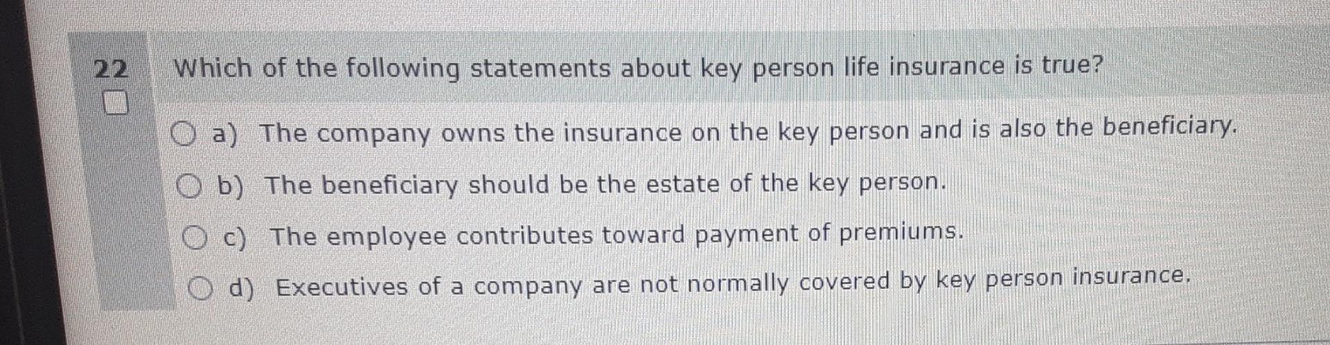 Solved Which of the following statements about key person | Chegg.com