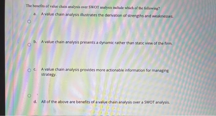 solved-the-benefits-of-value-chain-analysis-over-swot-chegg