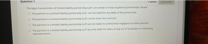 Solved Question 1 1 points The legal characteristics of | Chegg.com