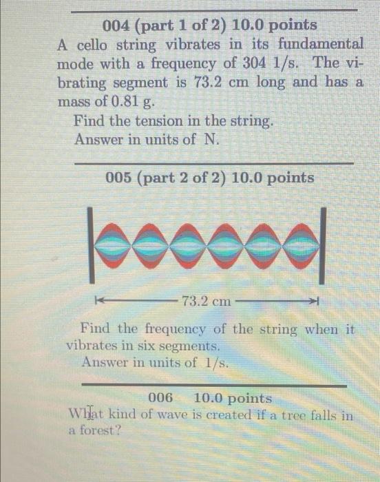 Solved 004 (part 1 of 2) 10.0 points A cello string vibrates
