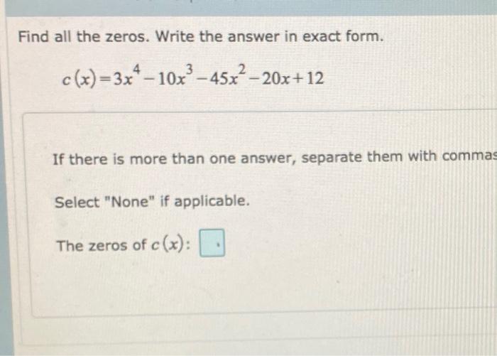 Solved Find all the zeros. Write the answer in exact form. | Chegg.com
