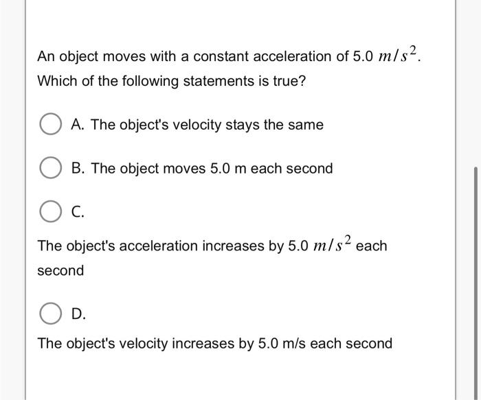 Solved An object moves with a constant acceleration of 5.0