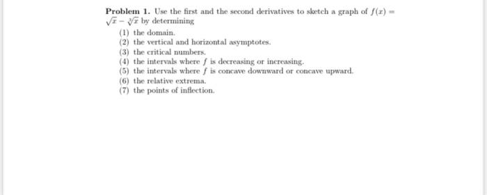 Solved Problem 1. Use the first and the second derivatives | Chegg.com