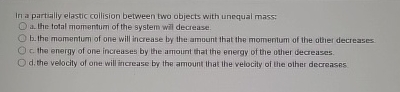 Solved In a partiailly elastic collision between two objects | Chegg.com