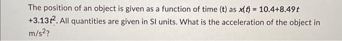Solved The position of an object is given as a function of | Chegg.com