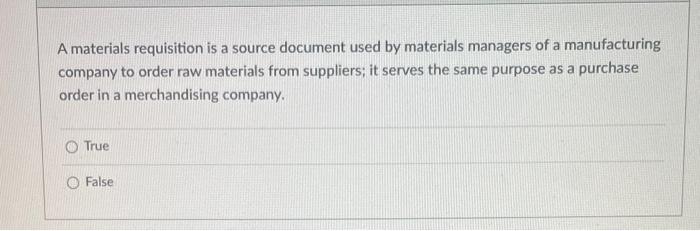 Solved A materials requisition is a source document used by 