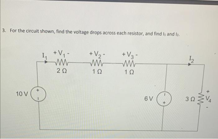 Solved 3. For The Circuit Shown, Find The Voltage Drops | Chegg.com