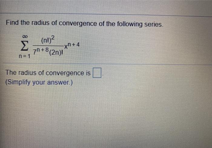 Solved Find The Radius Of Convergence Of The Following | Chegg.com