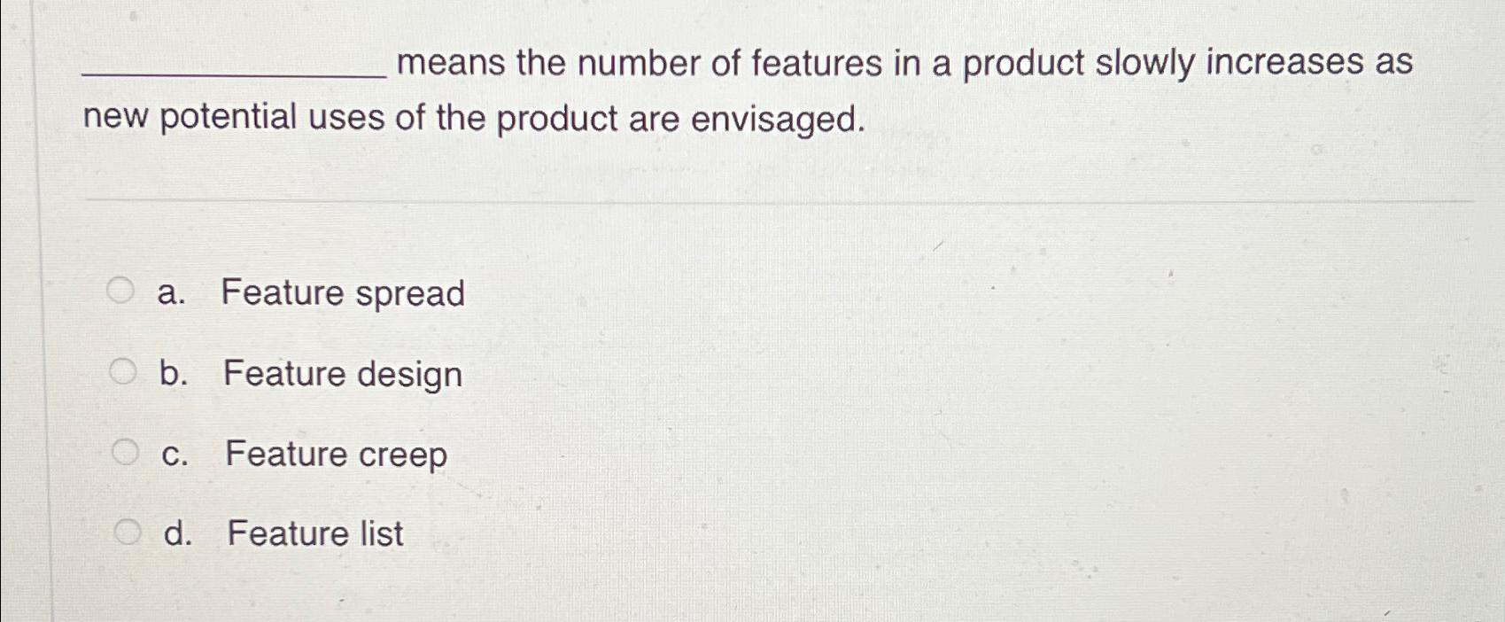 Solved means the number of features in a product slowly