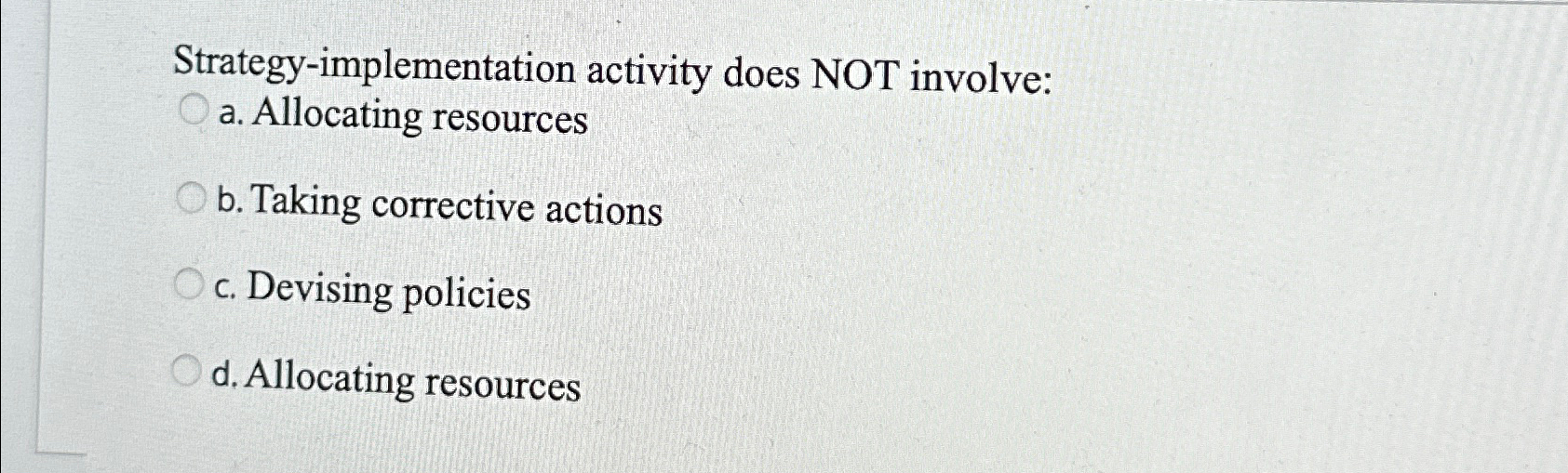 Solved Strategy-implementation activity does NOT involve:a. | Chegg.com