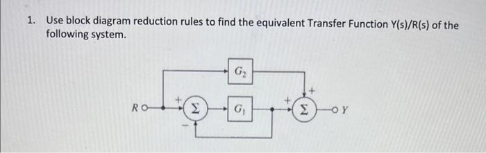Solved 1. Use block diagram reduction rules to find the | Chegg.com