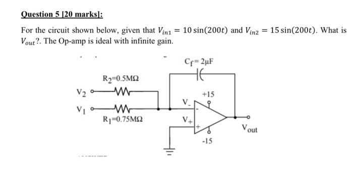 Solved Question 5 [20 marks): For the circuit shown below, | Chegg.com