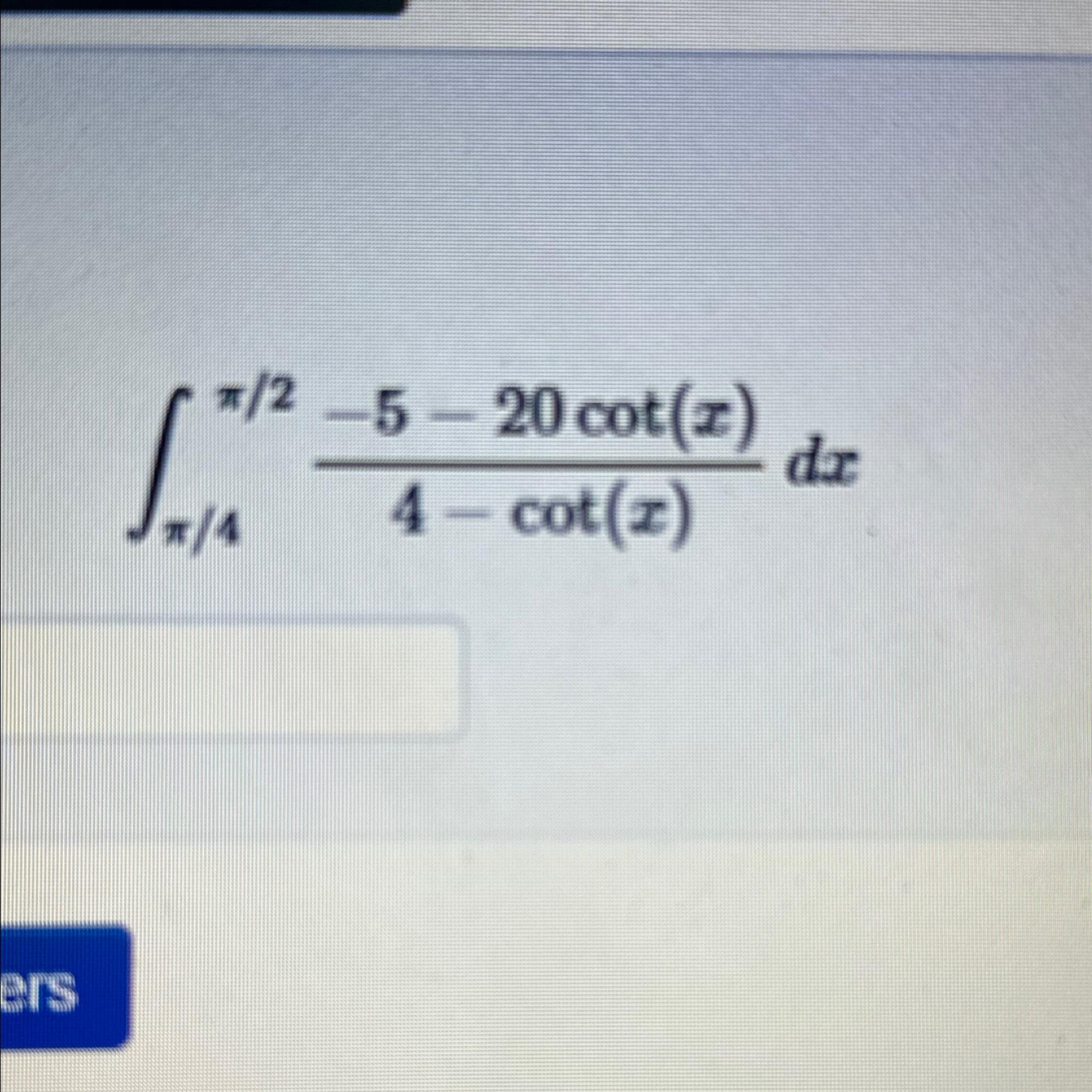 integrate cot 2 x dx from 0 to pi 4