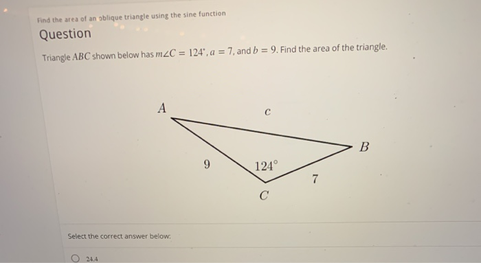 Solved Find the area of an oblique triangle using the sine | Chegg.com