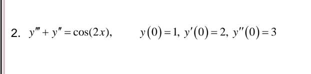 \( y^{\prime \prime \prime}+y^{\prime \prime}=\cos (2 x), \quad y(0)=1, y^{\prime}(0)=2, y^{\prime \prime}(0)=3 \)