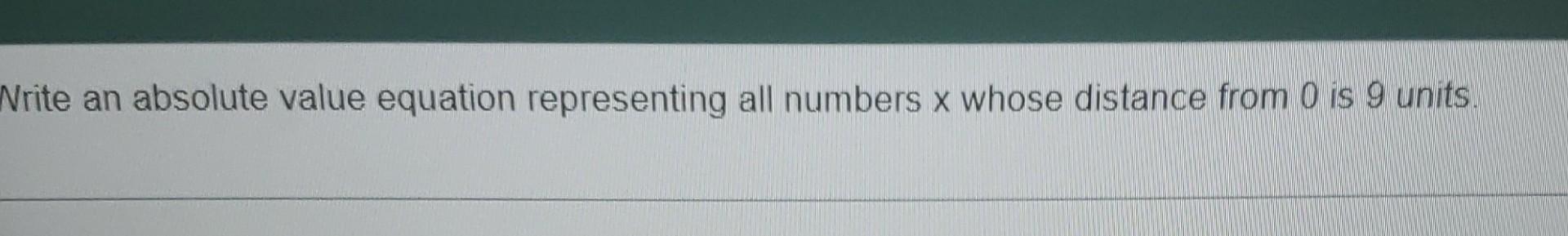 Solved Write an absolute value equation representing all | Chegg.com